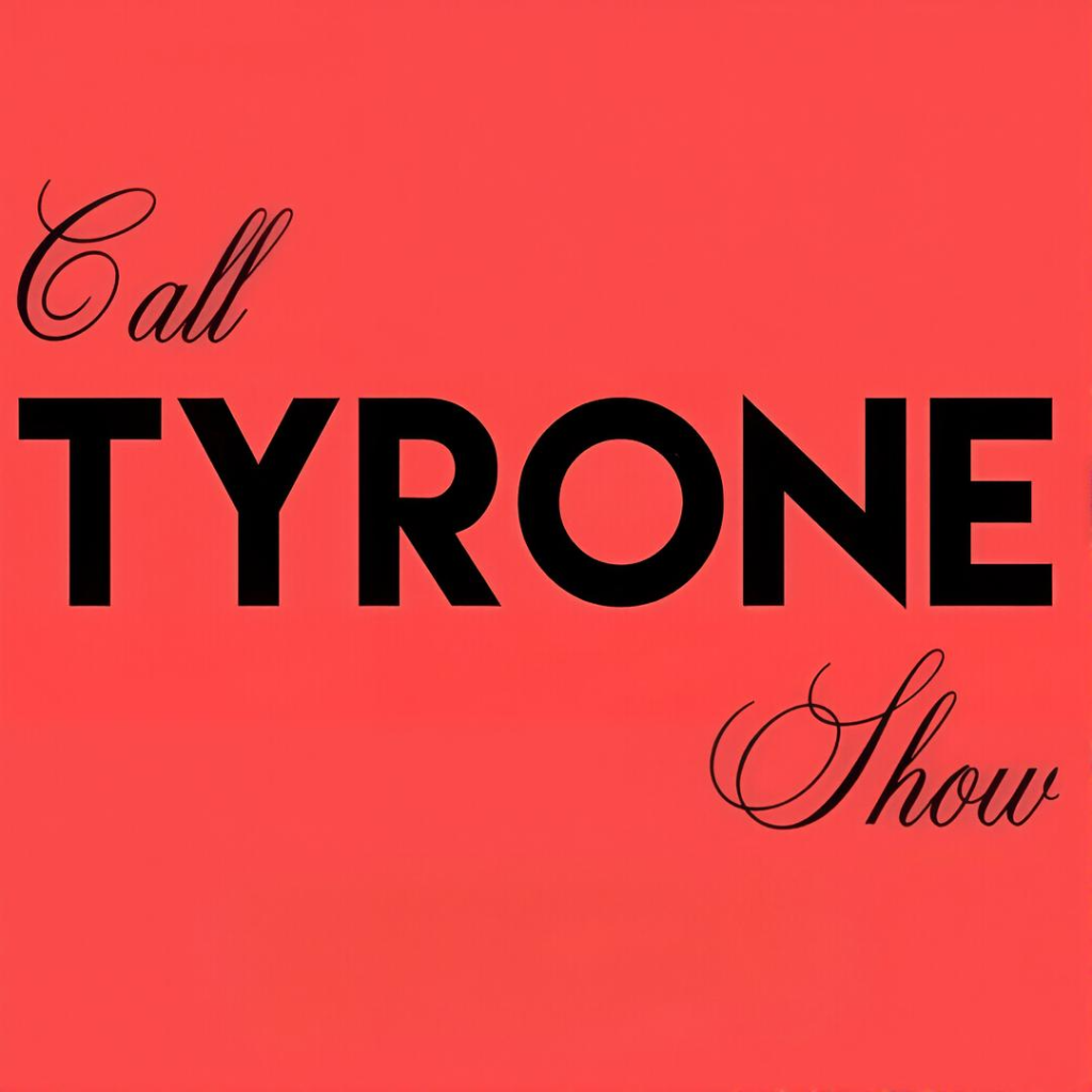 Call Tyrone Show